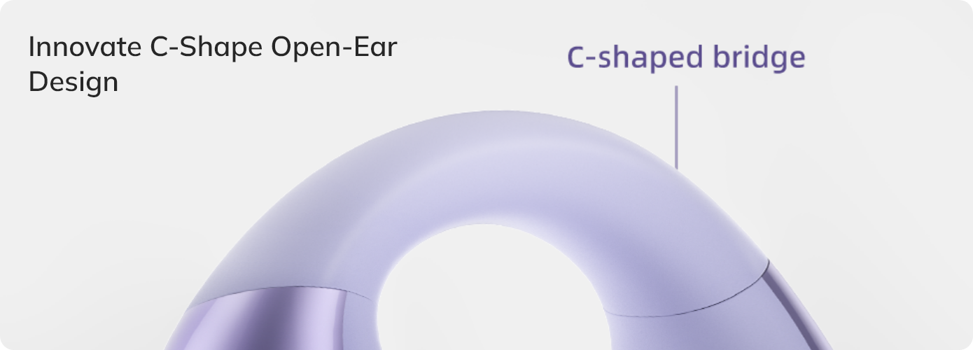 Innovatives C-förmiges Open-Ear-Design mit C-förmigem Steg für offenen Tragekomfort.