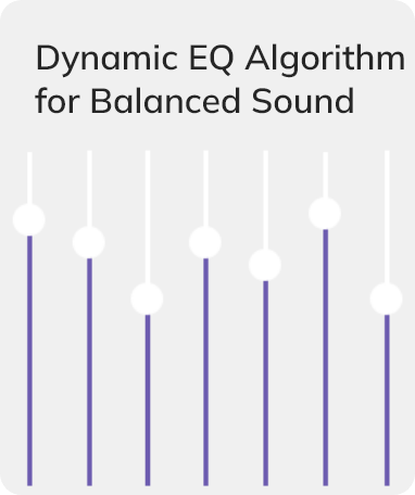Dynamischer EQ-Algorithmus für ausgewogenen Klang.
